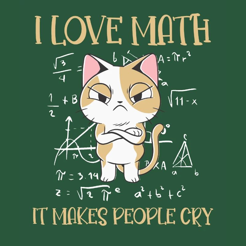 I Love Math It Makes People Cry Cat Funny Math