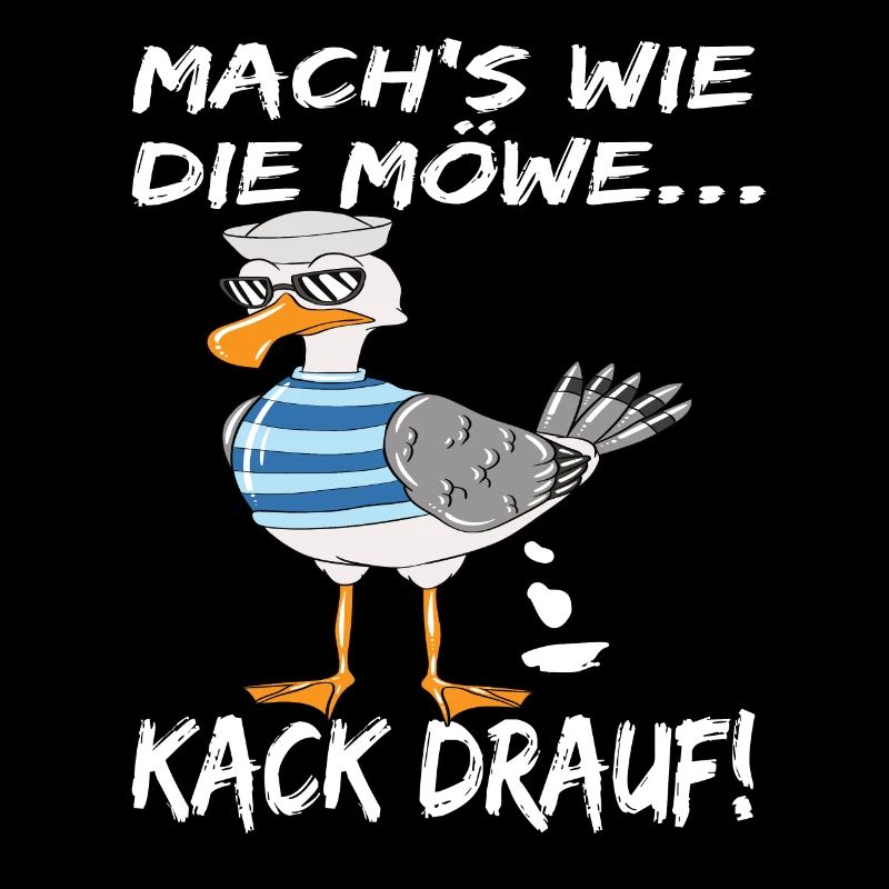 Coole Möwe Mach's Wie Die Möwe Kack Drauf!