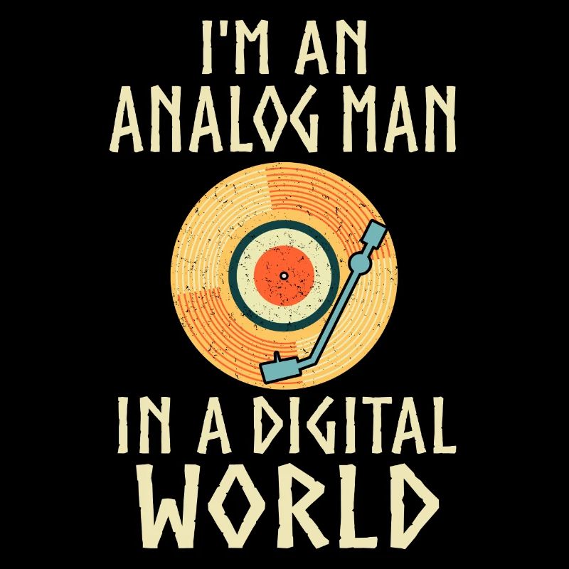 Ich Bin Ein Analoger Mann In Einer Digitalen Welt