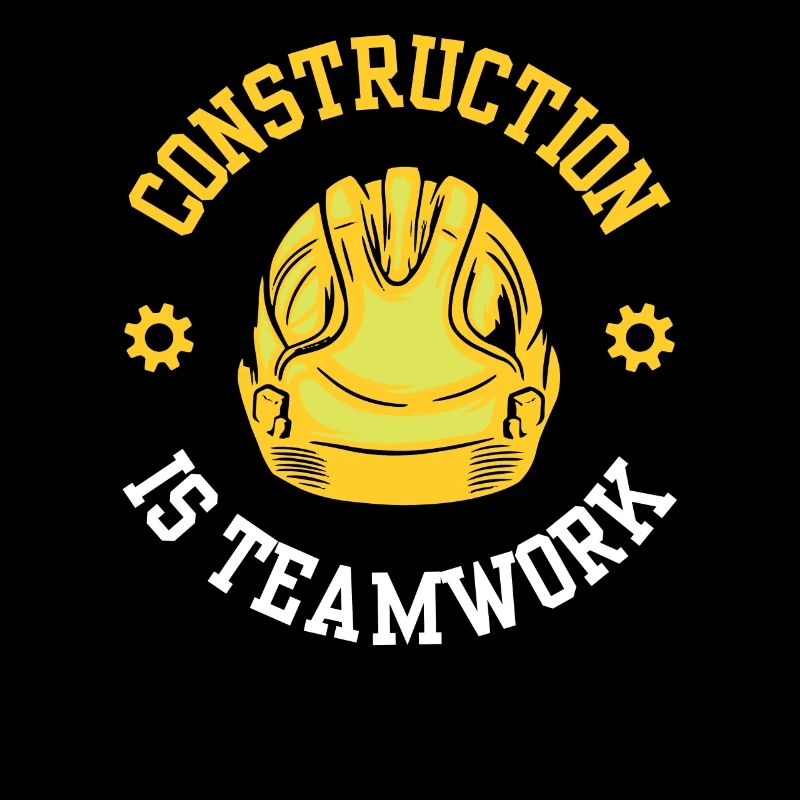 Construction work is teamwork Teamwork Construction Construction site