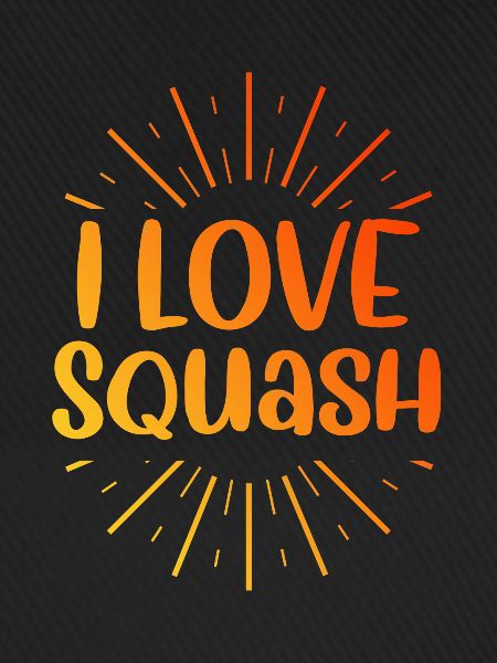 I love squash