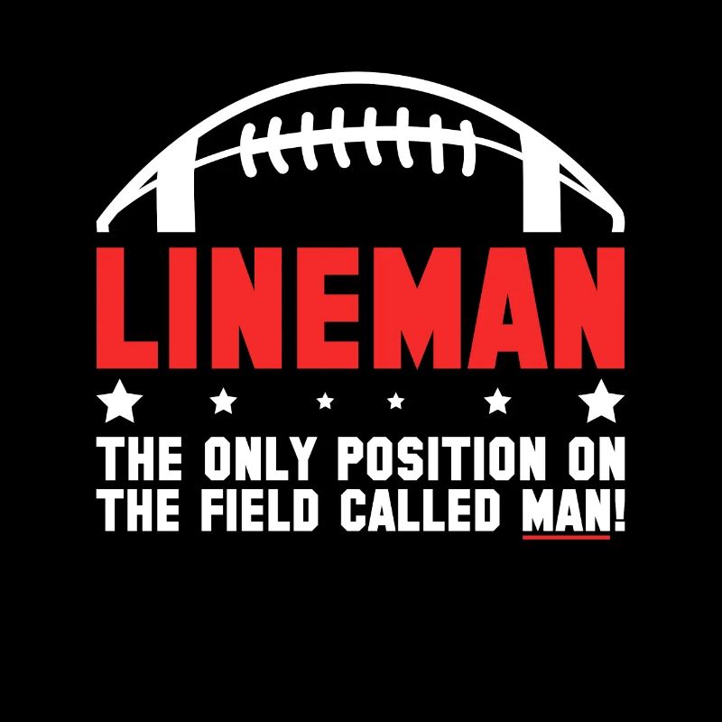 Lineman The Only Position On The Field Called Man