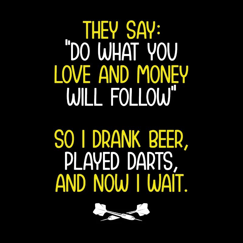 Ich habe Bier getrunken und Dart