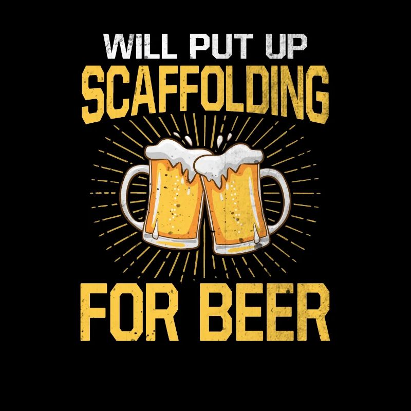 Will Put Up Scaffolding For Beer Gerüstbauer Bier