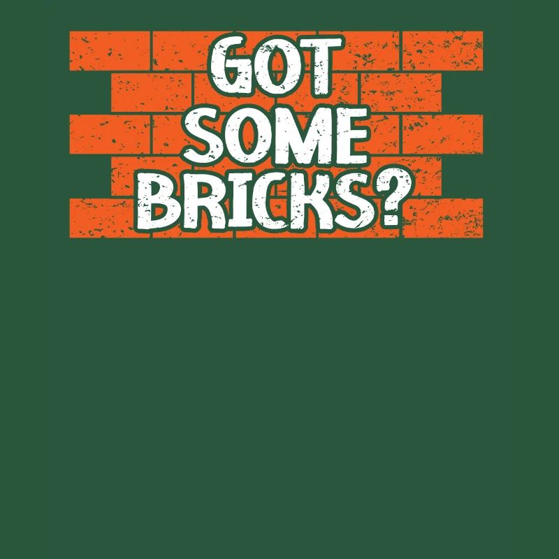 Got Some Bricks Brickmason Construction Bricklayer