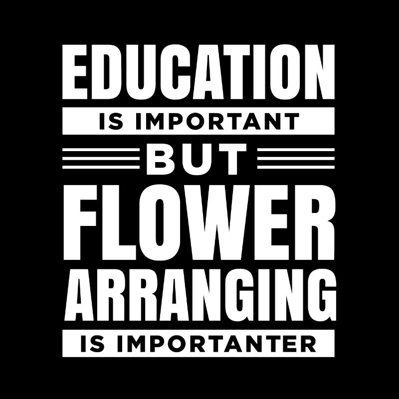 Bildung Ist Wichtig, Aber Blumengestecke Ist