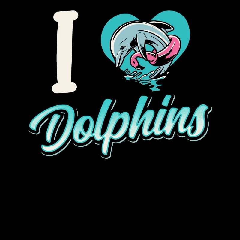 I love dolphins dolphin dolphin dolphin