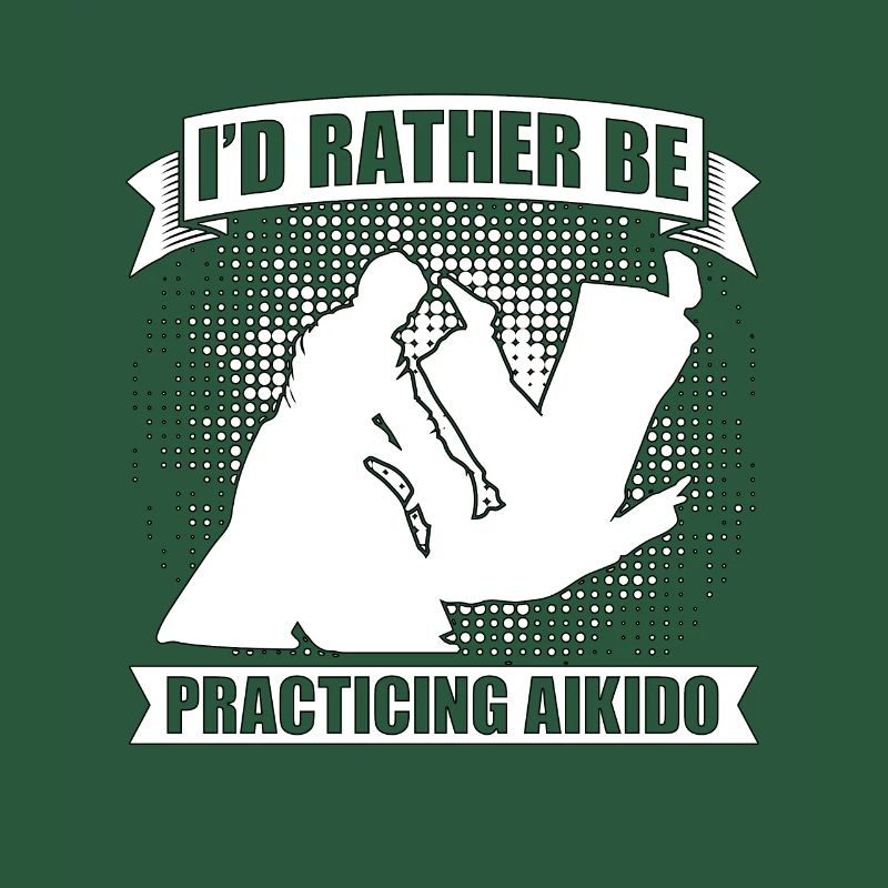 Aikido I'd Rather Be Practicing Martial Samurai