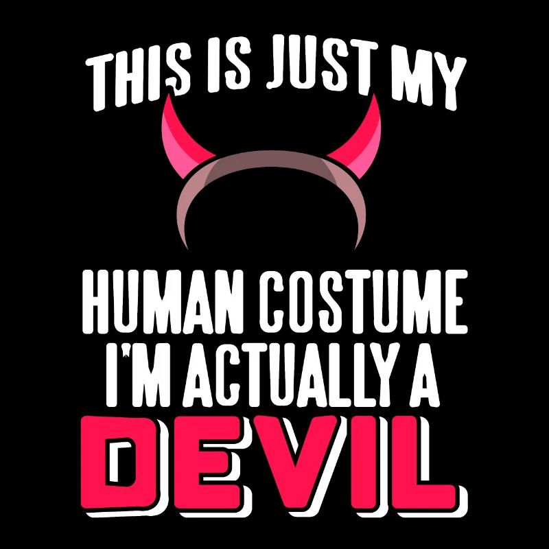 My Human Costume I'm Actually A Devil Halloween