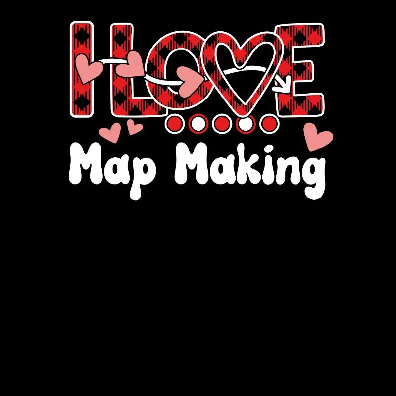 I Love Map Making Girls Map Making