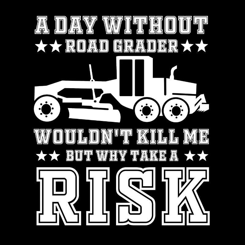 Funny Grader Driver Quote