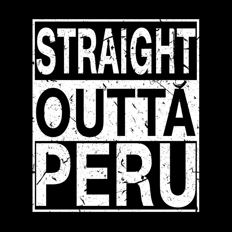 Peru Straight outta Peru