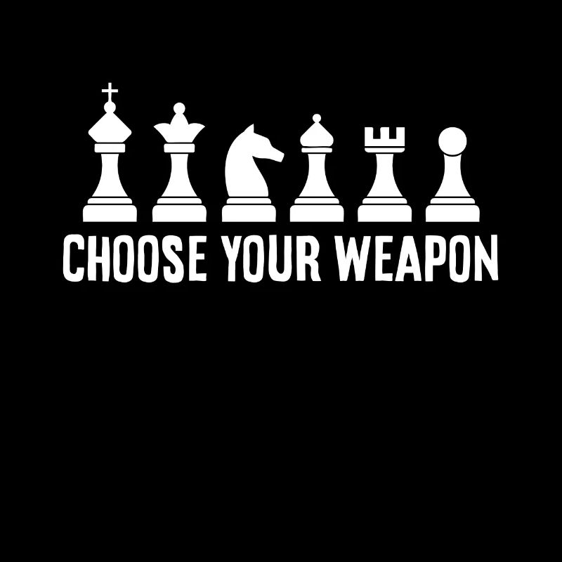 Chess Player Choose Your Weapon Funny Chess