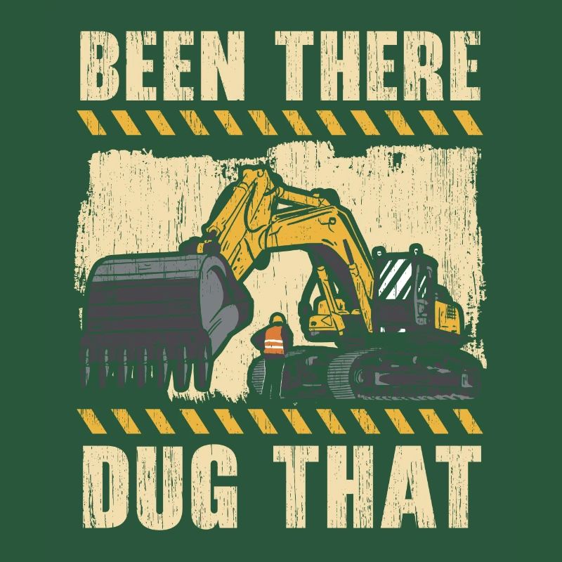 Been There Dug That Excavator Construction Digger