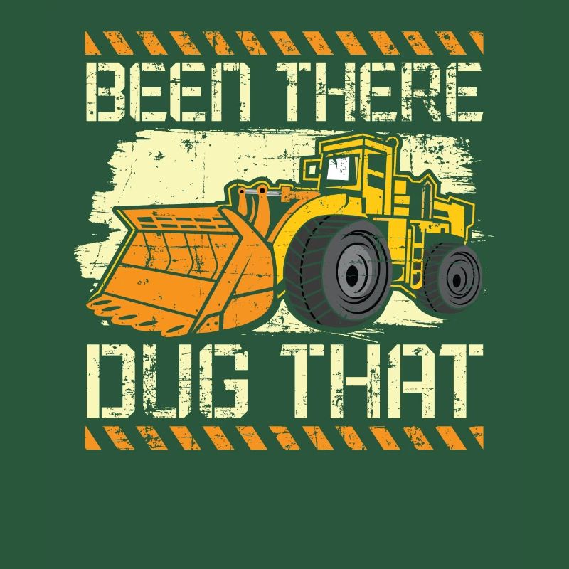 Been There Dug That Excavator Construction Digger