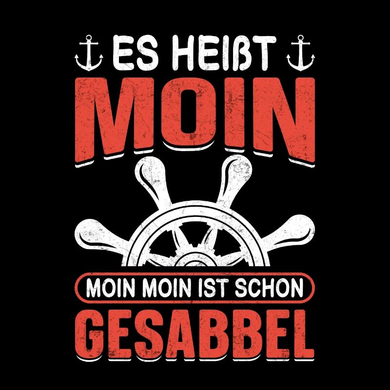 Es heißt Moin Moin Moin ist gesabbel
