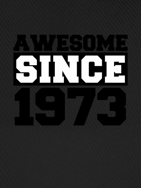 Awesome since 1973