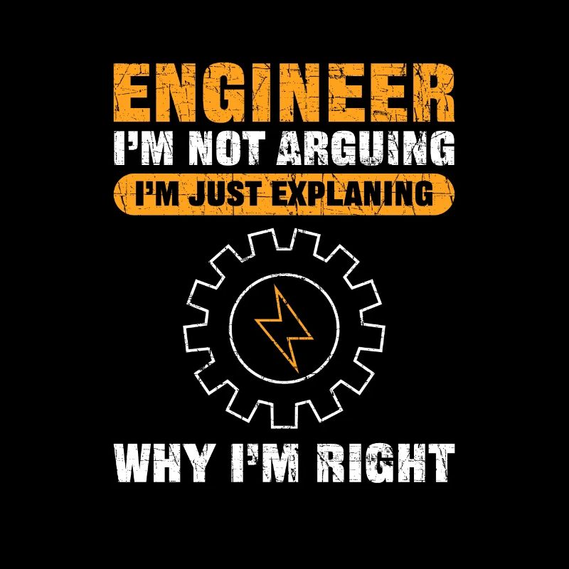 Engineer I'm Not Arguing Funny Engineering