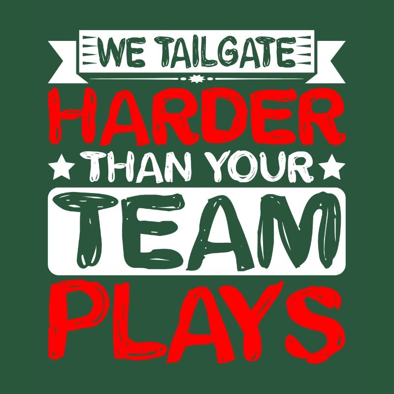 We Tailgate Harder Than Your Team Plays 2