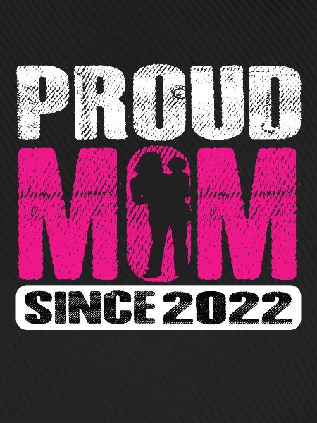 Proud Mom Since 2022