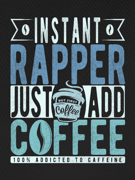 Rapper coffee saying
