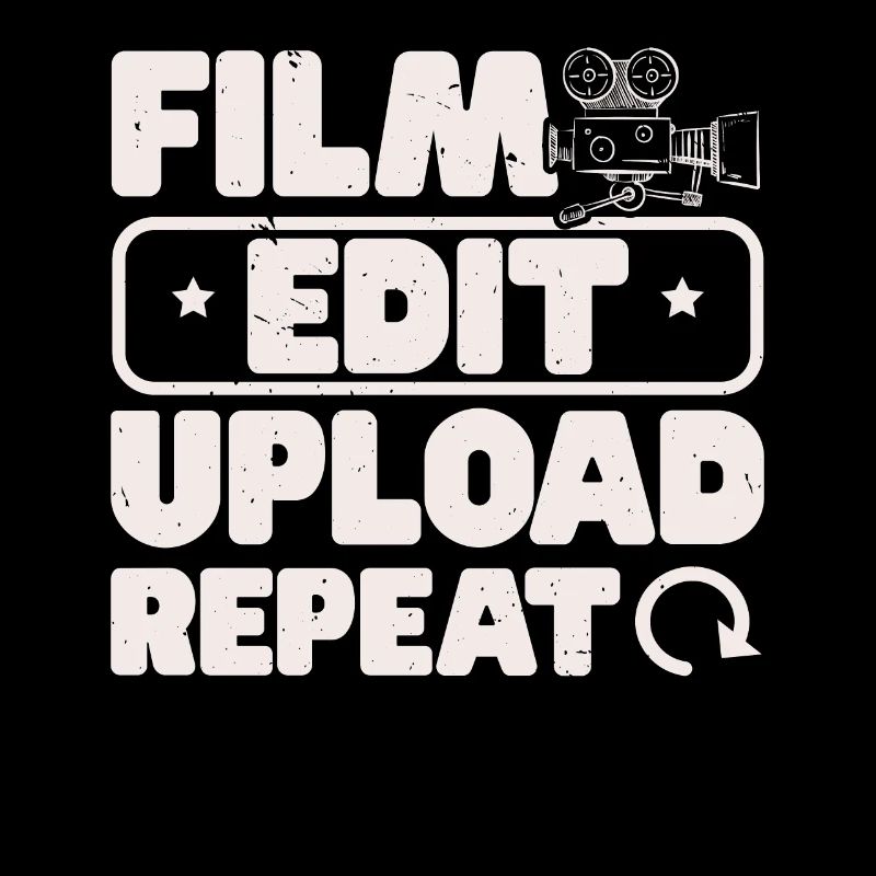 Film Edit Upload Repeat Content Creator Vlogger