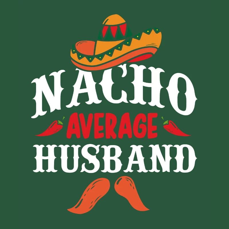 Cinco de Mayo Nacho Durchschnittlicher Ehemann Mex