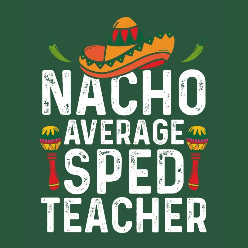 Cinco de Mayo Nacho Average SPED Teacher Mexikanis
