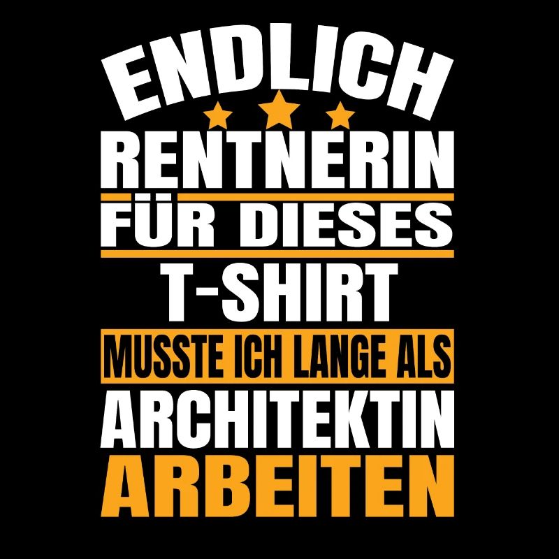 Endlich Rente 2023 Ruhestand Beruf Architektin