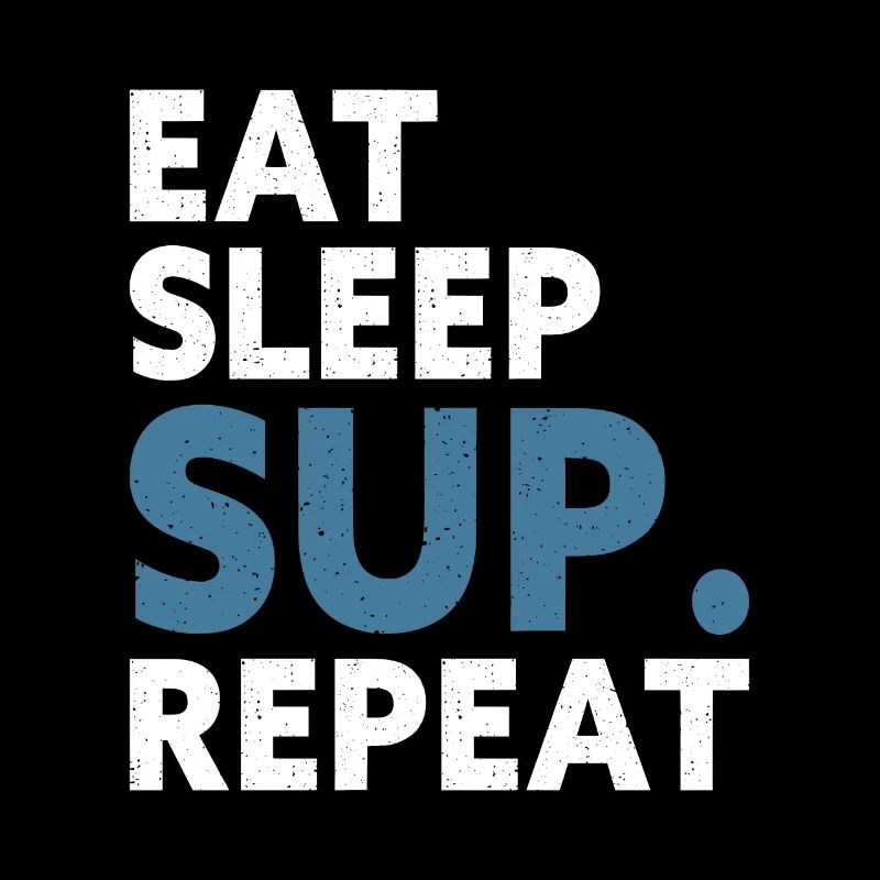 Manger dormir SUP Répéter Stand Up Paddler Stand-Up Paddle