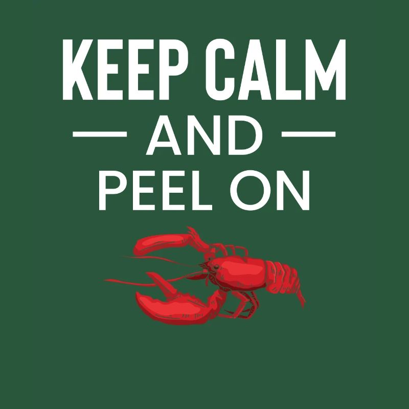 Keep Calm And Peel On Crawfish