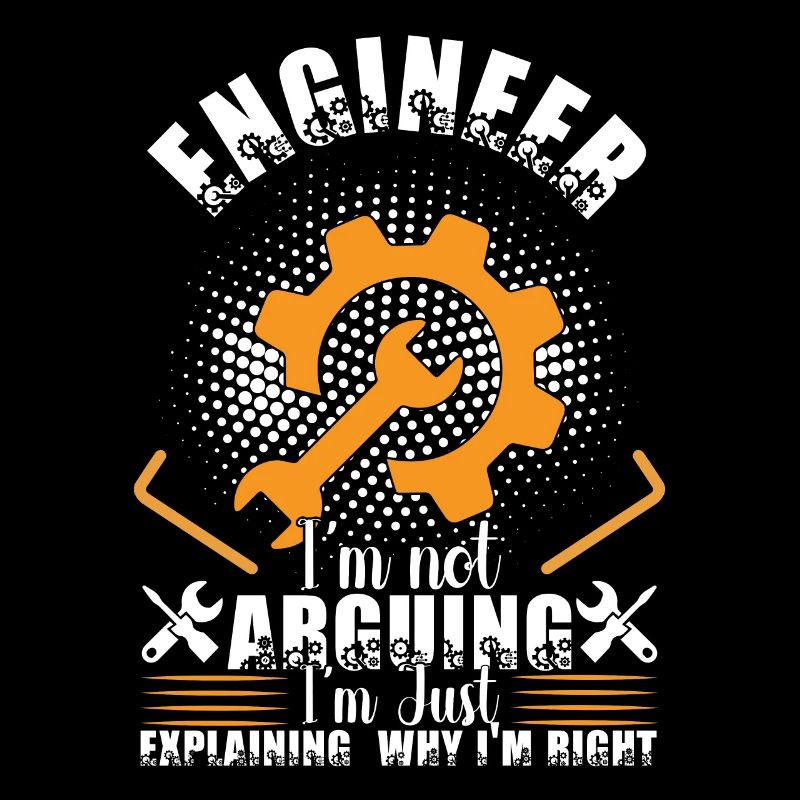 Engineer I'm Not Arguing Funny Engineer