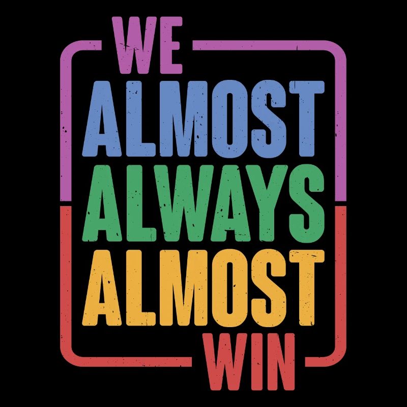 We Almost Always Almost Win 16
