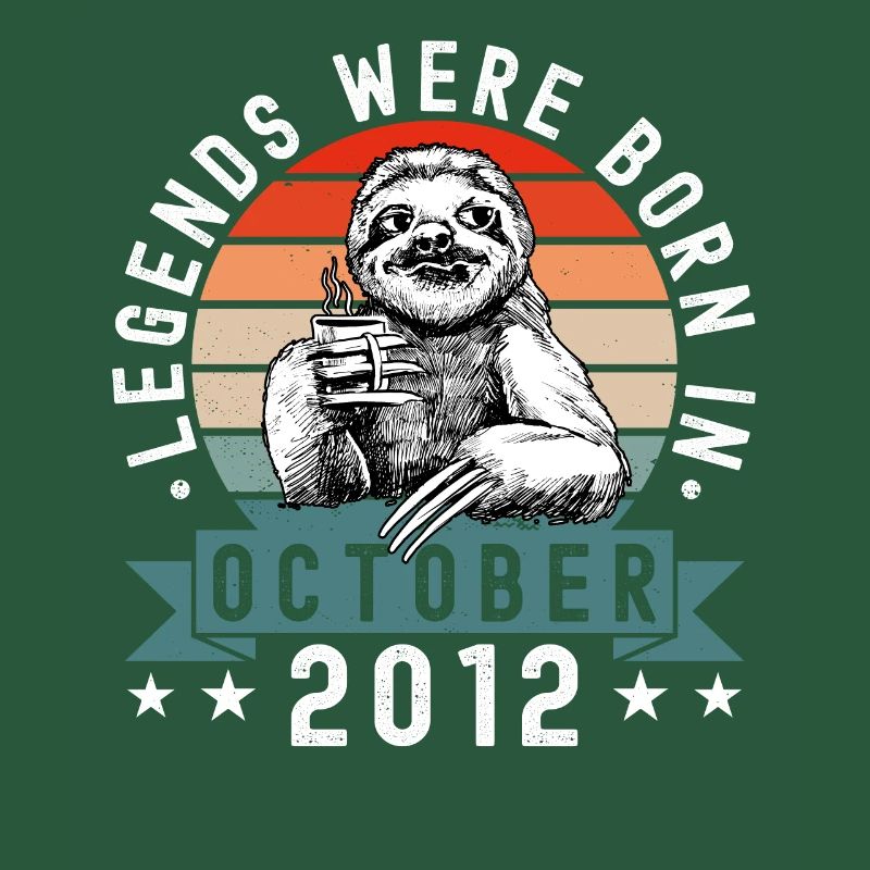 Legends Were Born In October 2012 Sloth Sloth