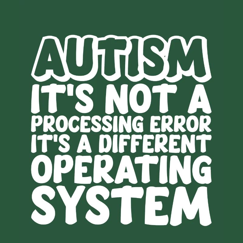Autism, It's A Different Operating System