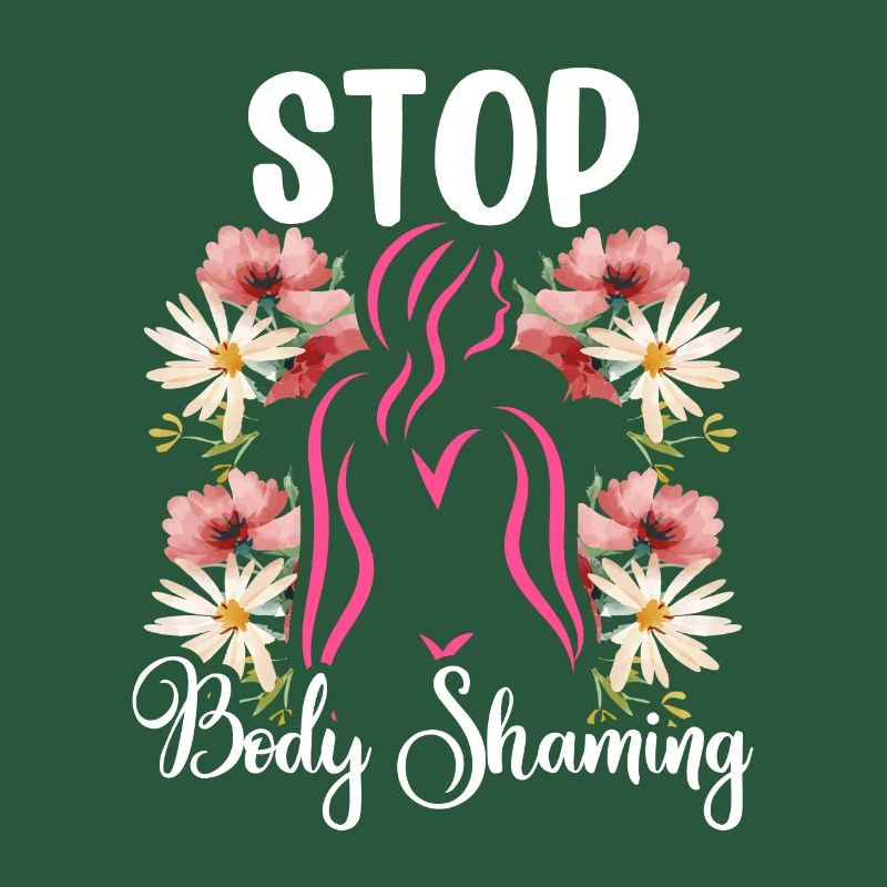 No more bodyshaming Annoying bodyshaming