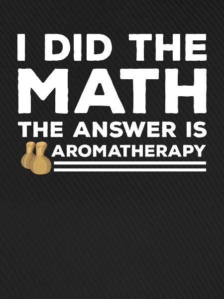 Funny Aromatherapy Lovers Saying