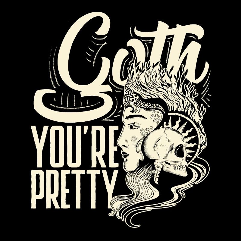 Goth You're Pretty Dark Gothic Pastel Goth