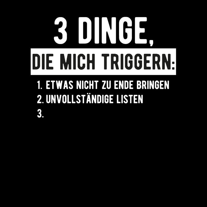 3 Dinge die mich triggern Liste Spruch lustig