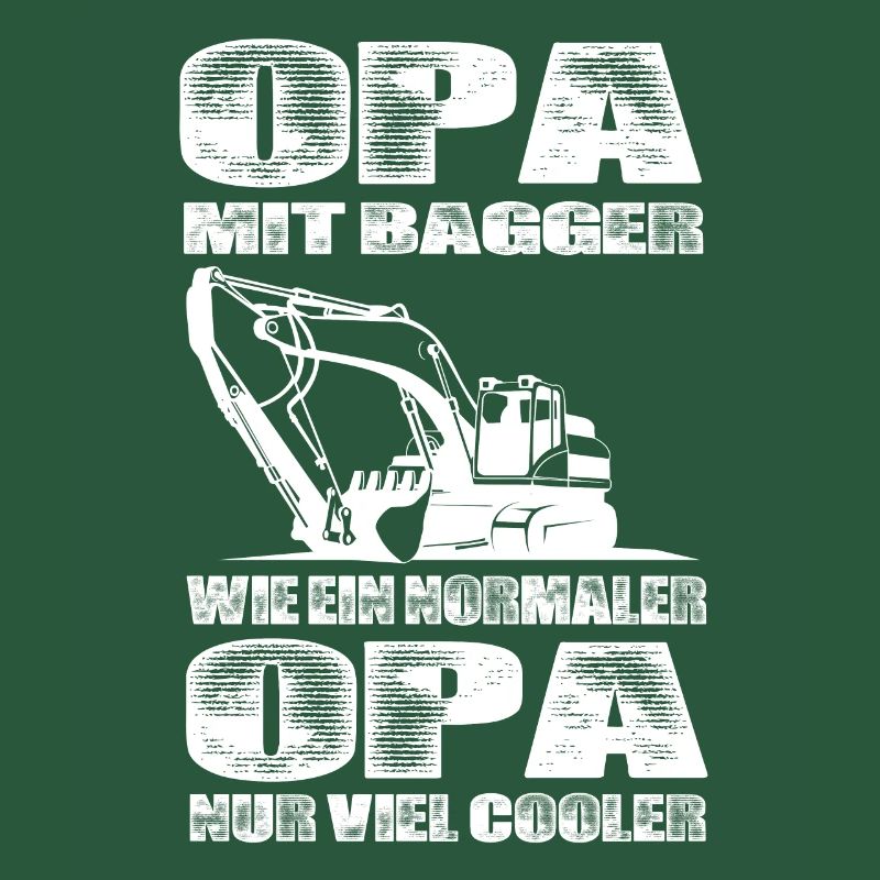 Opa Mit Bagger Wie Ein Normaler Opa Nur Cooler
