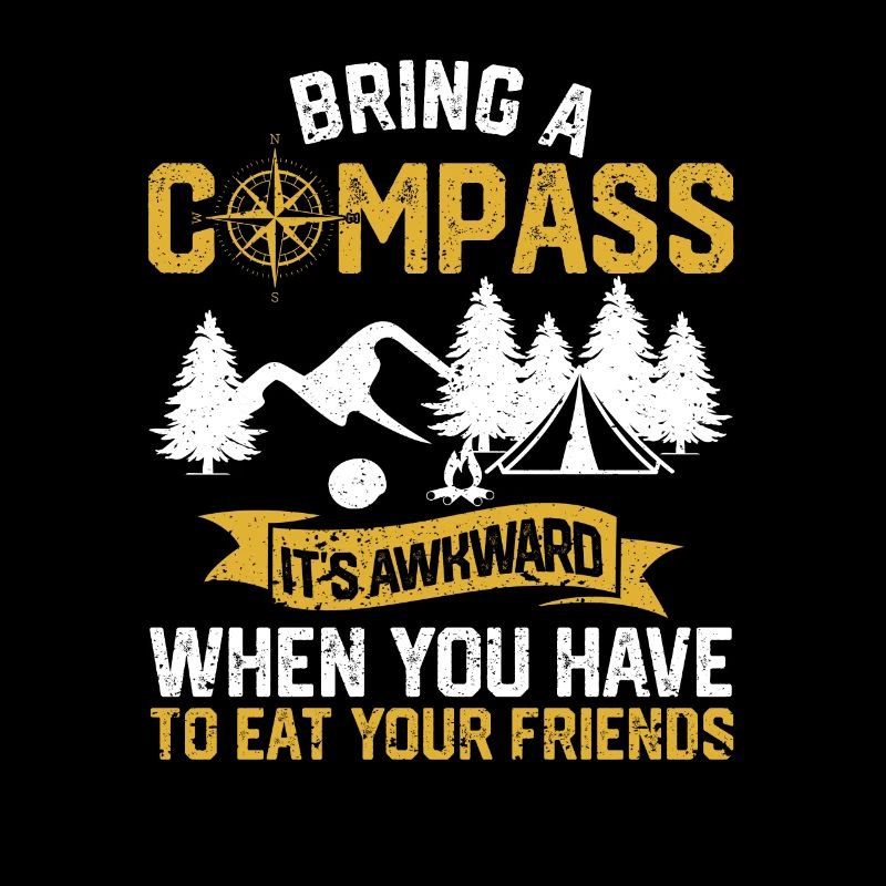 Bring a compass It's embarrassing
