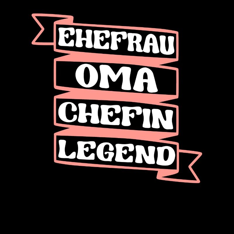 Oma Ehefrau Chefin Legende Großmutter Grandma