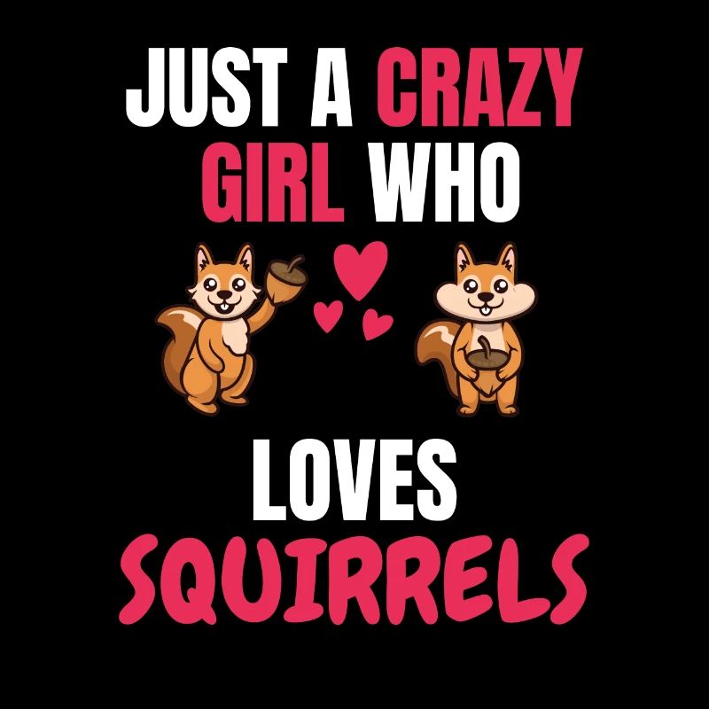 Verrücktes Mädchen Tier Geschenk Eichhörnchen