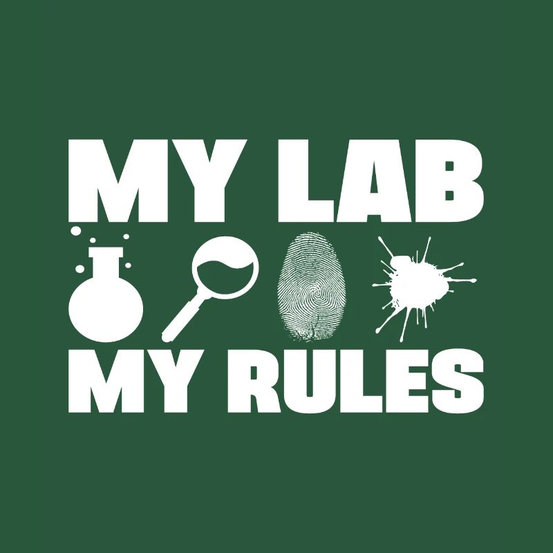 My Lab My Rules Forensic Analyst Crime Lab Gift