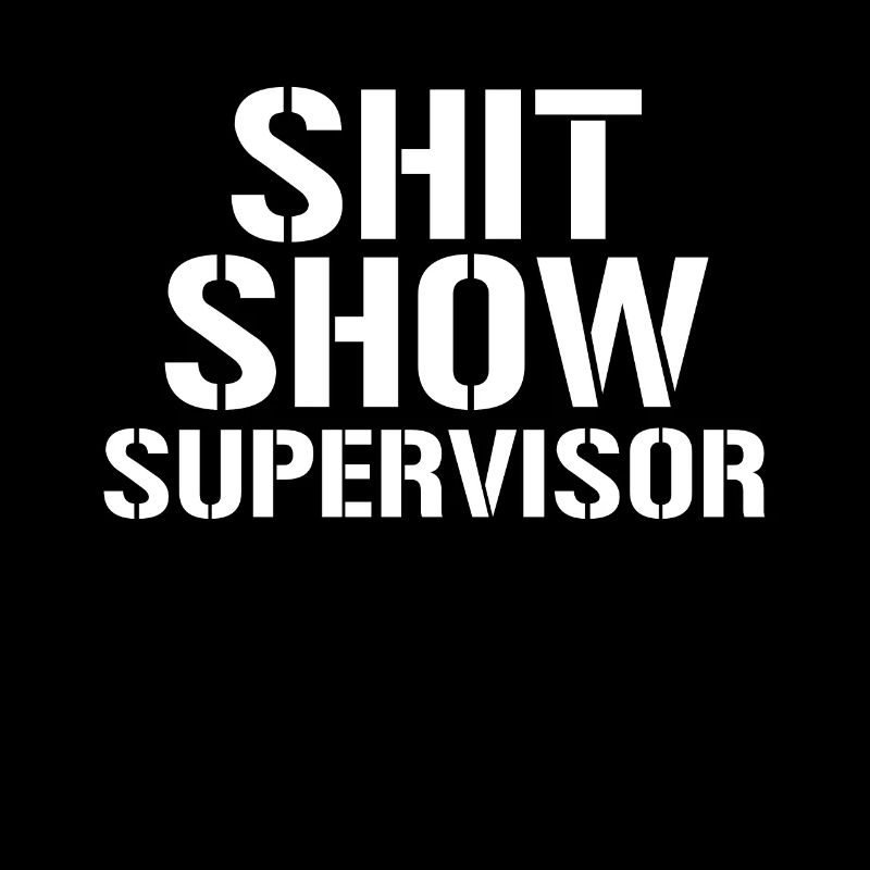 Shit Show Supervisor Funny Shit Show Supervisor