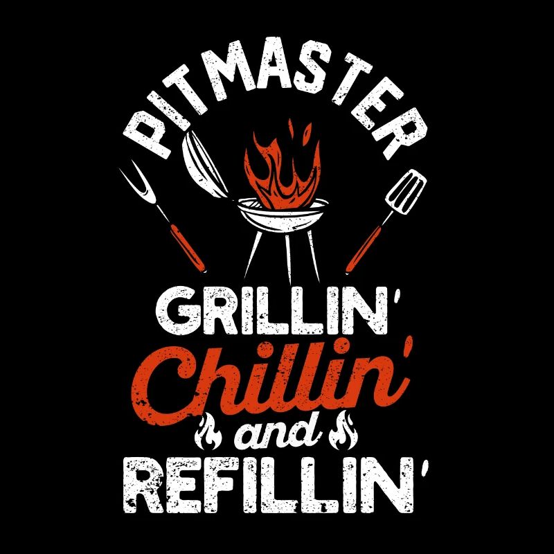 Pitmaster Grillin Chillin Und Refillin BBQ Smoker