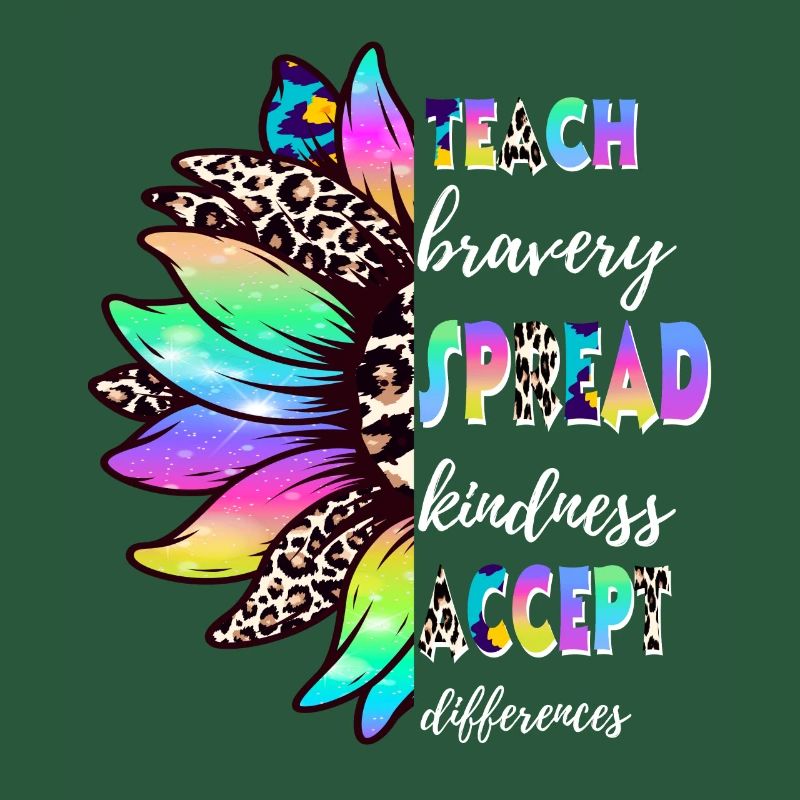 Teach Bravery Spread Kindness Accept Differences