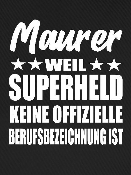 Maurer Superheld Spruch