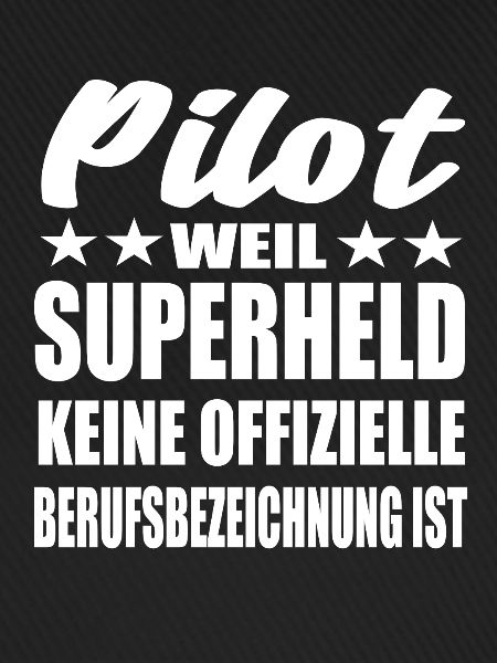 Pilot Superheld Spruch