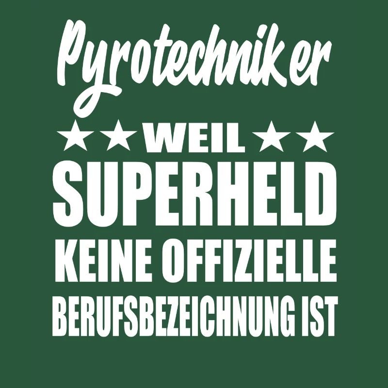 Pyrotechniker Superheld Spruch